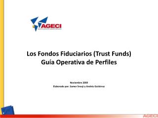 Los Fondos Fiduciarios (Trust Funds ) G uía Operativa de Perfiles