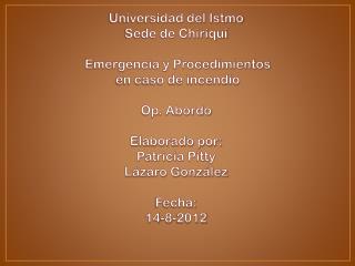 Universidad del Istmo Sede de Chiriquí Emergencia y Procedimientos en caso de incendio