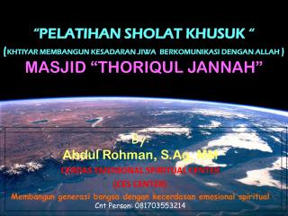 By: Abdul Rohman, S.Ag, MM CERDAS EMOSIONAL SPIRITUAL CENTER (CES CENTER)