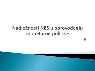 Nadležnosti NBS u sprovođenju monetarne politike