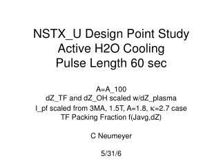 NSTX_U Design Point Study Active H2O Cooling Pulse Length 60 sec A=A_100