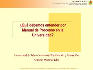 Universidad de Jaén – Servicio de Planificación y Evaluación Antonio Martínez Olea