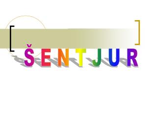 Š E N T J U R