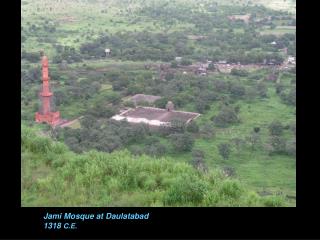 Jami Mosque at Daulatabad 1318 C.E.