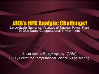 Japan Atomic Energy Agency (JAEA) CCSE, Center for Computational Science &amp; Engineering