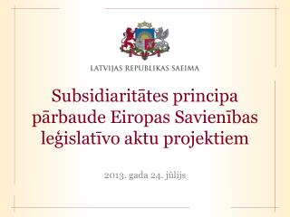 Subsidiaritātes principa pārbaude Eiropas Savienības leģislatīvo aktu projektiem