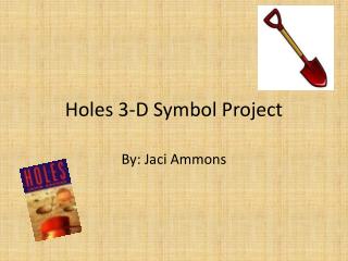 Holes 3-D Symbol Project
