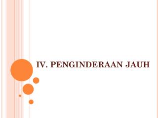 IV. PENGINDERAAN JAUH