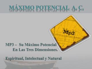 MÁXIMO POTENCIAL A. C.