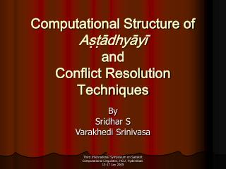 Computational Structure of Aṣṭādhyāyī and Conflict Resolution Techniques