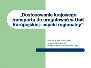 „Dostosowanie krajowego transportu do uregulowań w Unii Europejskiej- aspekt regionalny”