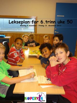 Lekseplan for 6.trinn uke 50 Mandag 9.desember- fredag 13. desember 2013