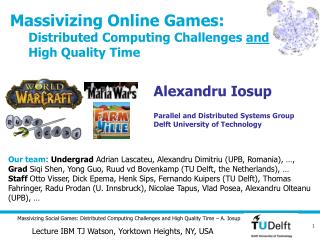 Massivizing Online Games: Distributed Computing Challenges and High Quality Time