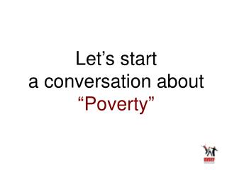 Let’s start a conversation about “Poverty”