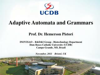 Adaptive Automata and Grammars Prof. Dr. Hemerson Pistori