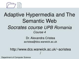 Adaptive Hypermedia and The Semantic Web Socrates course UPB Romania Course 4