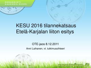 KESU 2016 tilannekatsaus Etelä-Karjalan liiton esitys