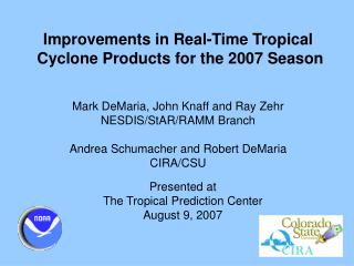 Improvements in Real-Time Tropical Cyclone Products for the 2007 Season