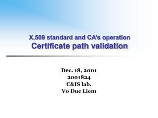 X.509 standard and CA’s operation Certificate path validation