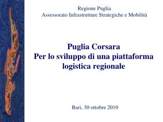 Puglia Corsara Per lo sviluppo di una piattaforma logistica regionale