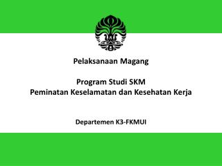 Pelaksanaan Magang Program Studi SKM Peminatan Keselamatan dan Kesehatan Kerja