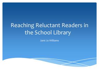 Reaching Reluctant Readers in the School Library