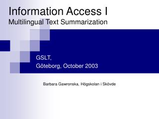 Information Access I Multilingual Text Summarization