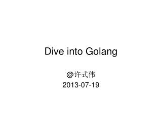 Dive into Golang
