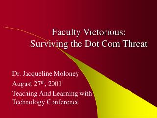 Faculty Victorious: Surviving the Dot Com Threat