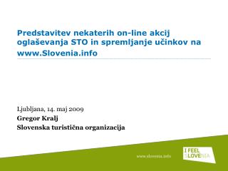 Predstavitev nekaterih on-line akcij oglaševanja STO in spremljanje učinkov na Slovenia