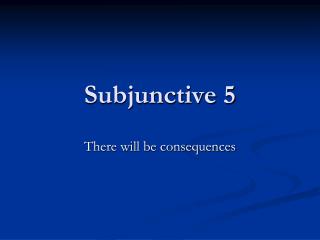 Subjunctive 5