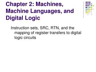 Chapter 2: Machines, Machine Languages, and Digital Logic