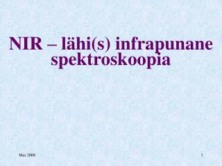 NIR – lähi(s) infrapunane spektroskoopia