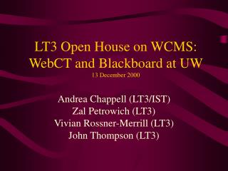 LT3 Open House on WCMS: WebCT and Blackboard at UW 13 December 2000