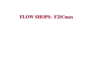 FLOW SHOPS: F2 ||Cmax