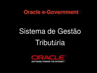 Oracle e-Government Sistema de Gestão Tribut á ria