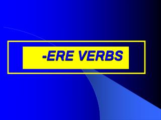 -ERE VERBS