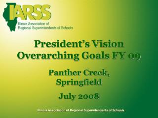 President’s Vision Overarching Goals FY 09