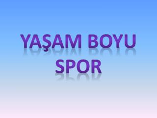 YAŞAM BOYU SPOR