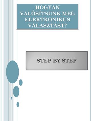 HOGYAN VALÓSÍTSUNK MEG ELEKTRONIKUS VÁLASZTÁST?