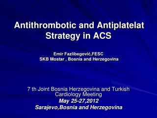 7 th Joint Bosnia Herzegovina and Turkish Cardiology Meeting May 25-27,2012