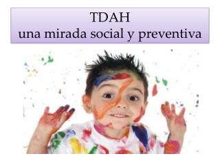 TDAH una mirada social y preventiva