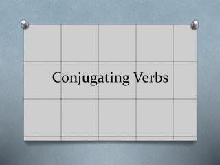 Conjugating Verbs