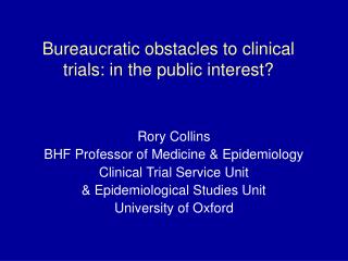 Bureaucratic obstacles to clinical trials: in the public interest?