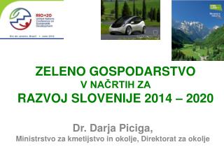 ZELENO GOSPODARSTVO V NAČRTIH ZA RAZVOJ SLOVENIJE 2014 – 2020