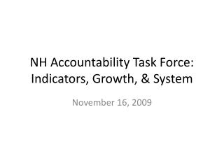 NH Accountability Task Force: Indicators, Growth, &amp; System