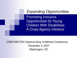 OSEP/NECTAC National Early Childhood Conference December 3, 2007 Washington, DC