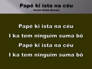 Papé ki ista na céu (kriolo Guiné Bissau)