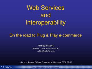 Web Services and Interoperability On the road to Plug &amp; Play e-commerce