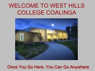 WELCOME TO WEST HILLS COLLEGE COALINGA
